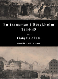 En fransman i Stockholm 1844-45 av François Rouel